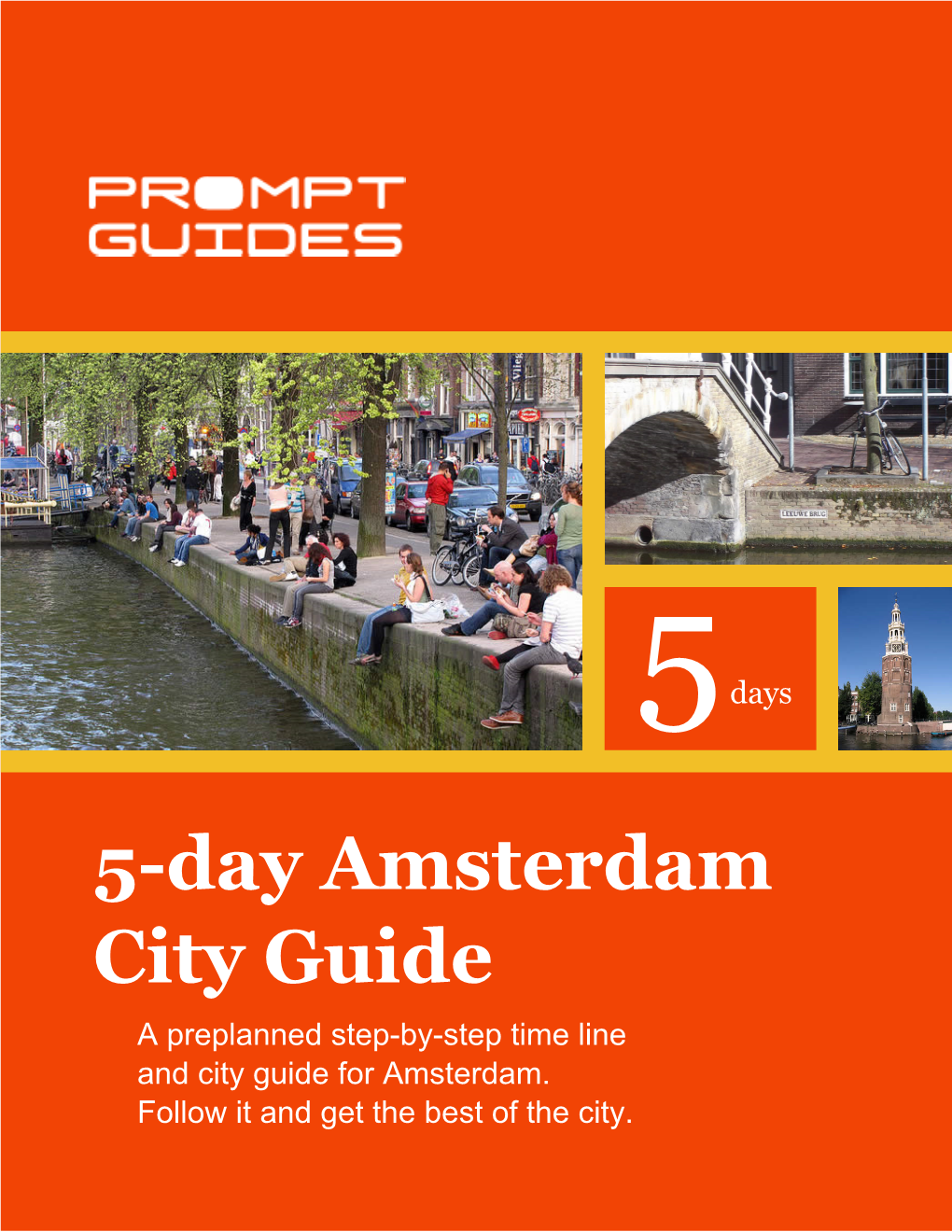 5-Day Amsterdam City Guide a Preplanned Step-By-Step Time Line and City Guide for Amsterdam