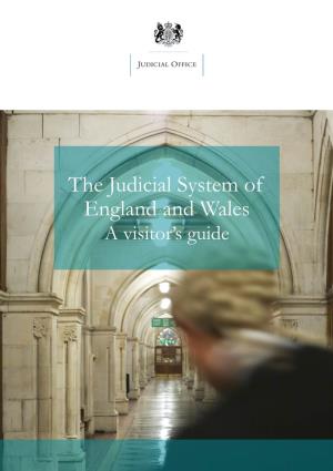 The Judicial System of England and Wales a Visitor’S Guide Prepared by the Judicial Office International Team