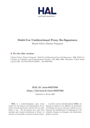 Multi-Use Unidirectional Proxy Re-Signatures Benoît Libert, Damien Vergnaud