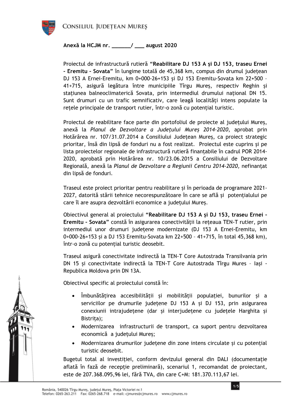 Anexă La HCJM Nr. ___/ ___ August 2020 Proiectul De Infrastructură Rutieră “Reabilitare DJ 153 a Și DJ 153, Traseu Erne