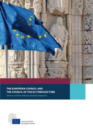 THE EUROPEAN COUNCIL and the COUNCIL of the EU THROUGH TIME Decision- and Law-Making in European Integration