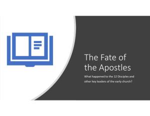 The Fate of the Apostles What Happened to the 12 Disciples and Other Key Leaders of the Early Church? PETER (Aka SIMON Or CEPHAS)