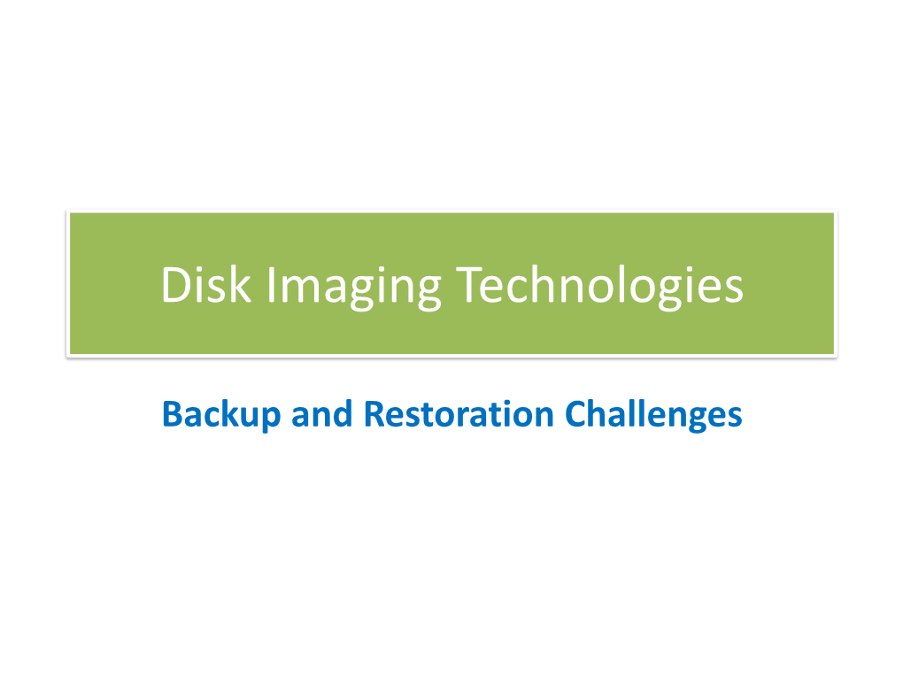 Disk Imaging Technologies