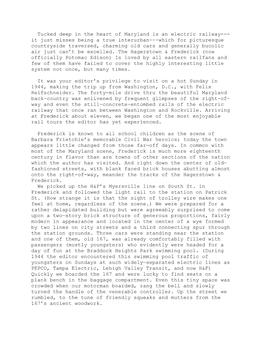 Tucked Deep in the Heart of Maryland Is an Electric Railway--- It Just Misses Being a True Interurban---Which for Picturesque Co