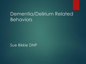 Dementia/Delirium Related Behaviors