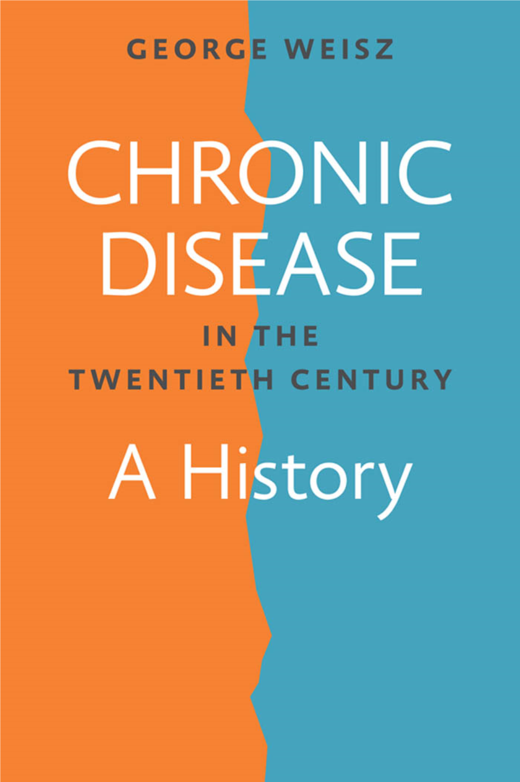 Chronic Disease in the Twentieth Century This Page Intentionally Left Blank Chronic Disease in the Twentieth Century a History