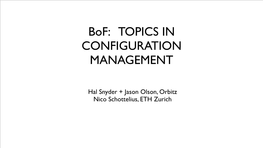 Bof: TOPICS in CONFIGURATION MANAGEMENT