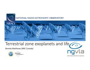 Terrestrial Zone Exoplanets and Life Brenda Matthews (NRC Canada) Context
