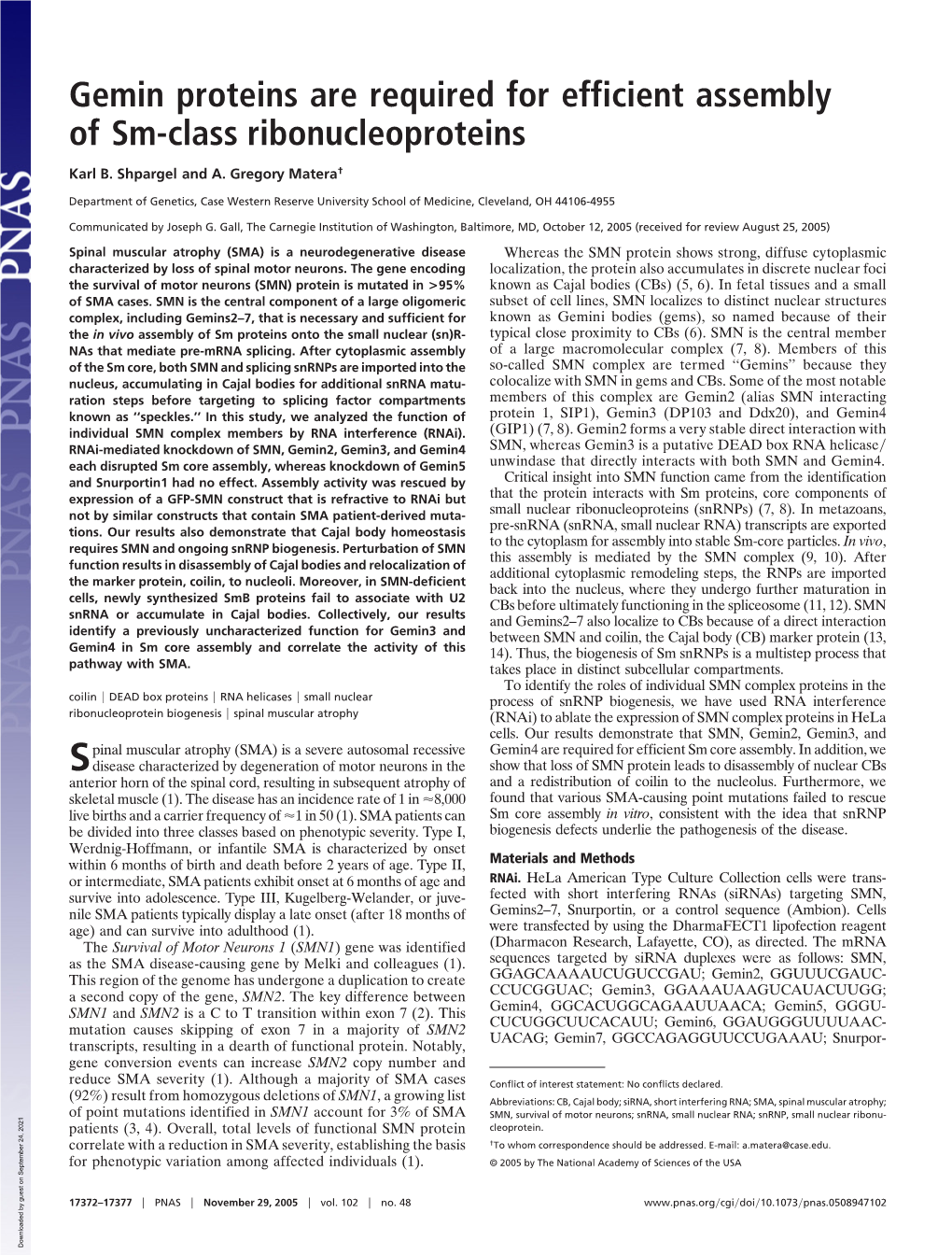 Gemin Proteins Are Required for Efficient Assembly of Sm-Class Ribonucleoproteins