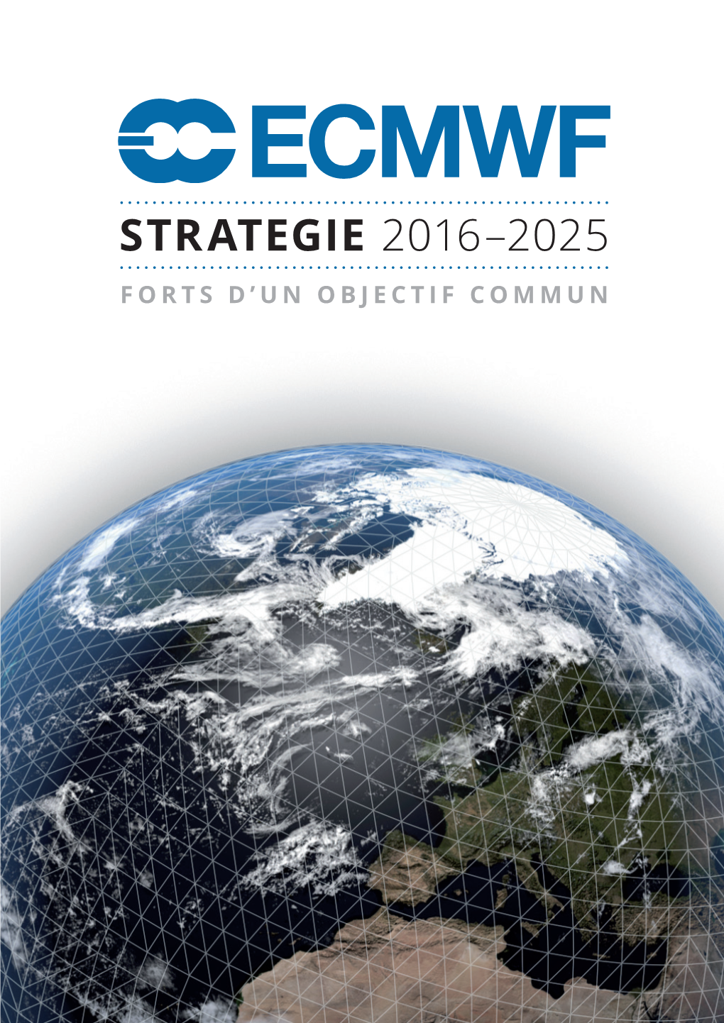 STRATEGIE 2016–2025 FORTS D’UN OBJECTIF COMMUN Allemagne Deutscher Wetterdienst (DWD)