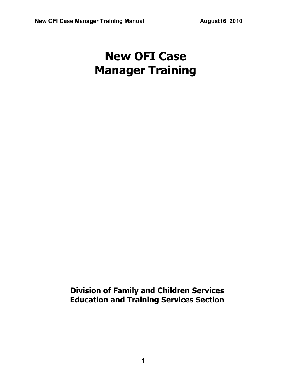 New OFI Case Manager Training Manual August16, 2010