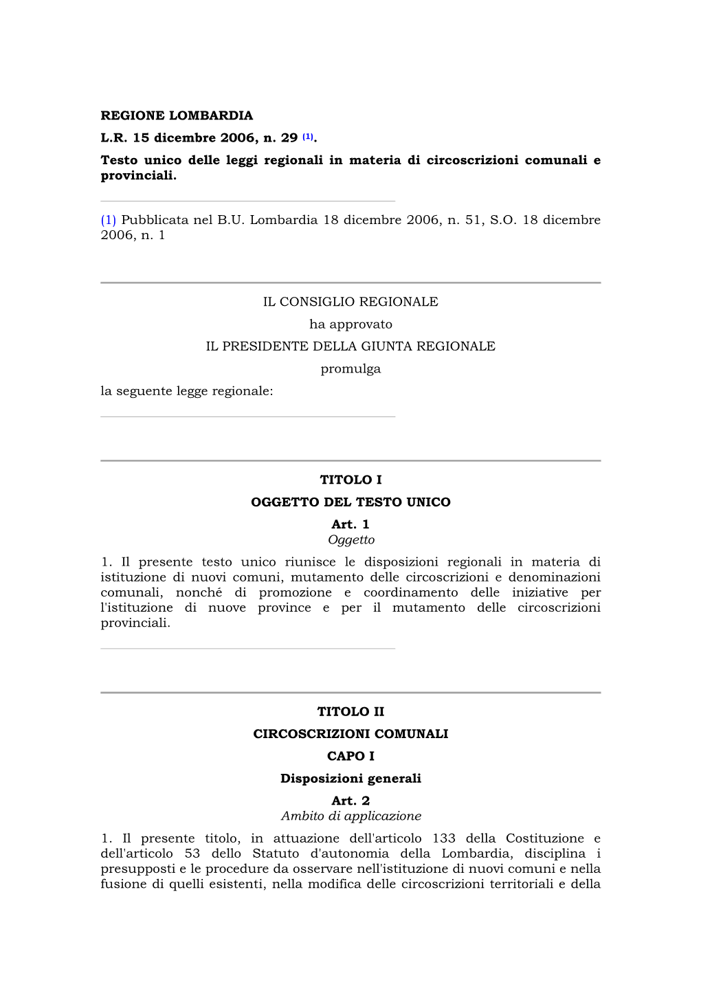 REGIONE LOMBARDIA LR 15 Dicembre 2006, N. 29 (1). Testo Unico