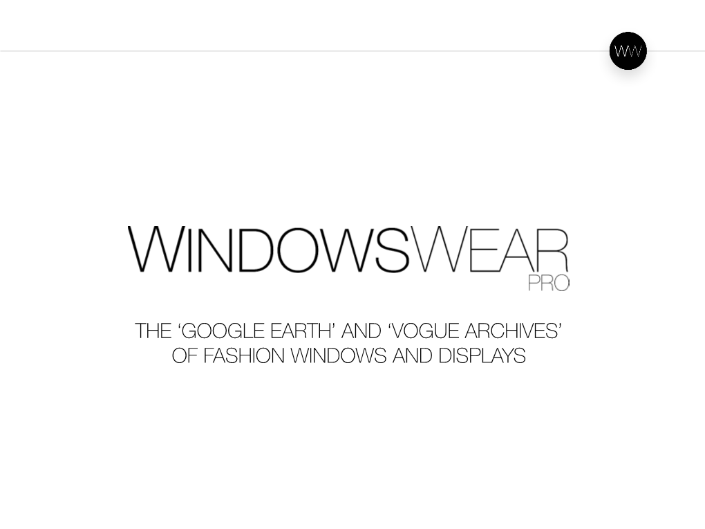 'Google Earth' and 'Vogue Archives' of Fashion Windows and Displays