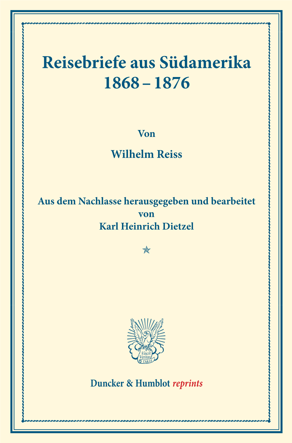 Reisebriefe Aus Südamerika 1868–1876. Aus Dem Nachlasse Hrsg