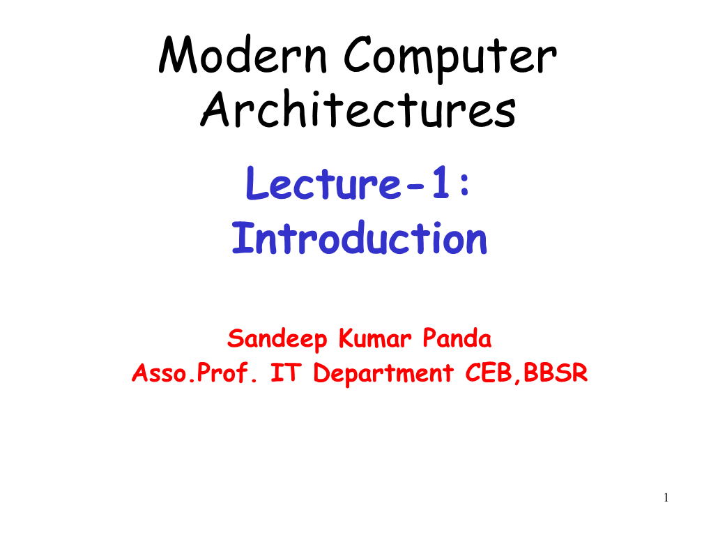 Modern Computer Architectures Lecture-1: Introduction