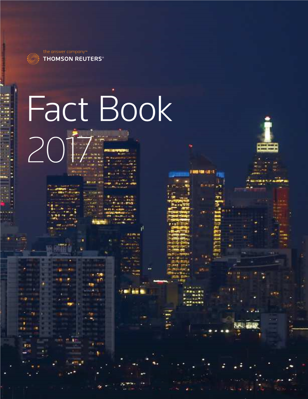 Thomson Reuters Fact Book 2017 Business Overview 4 Business Overview Business Overview 5