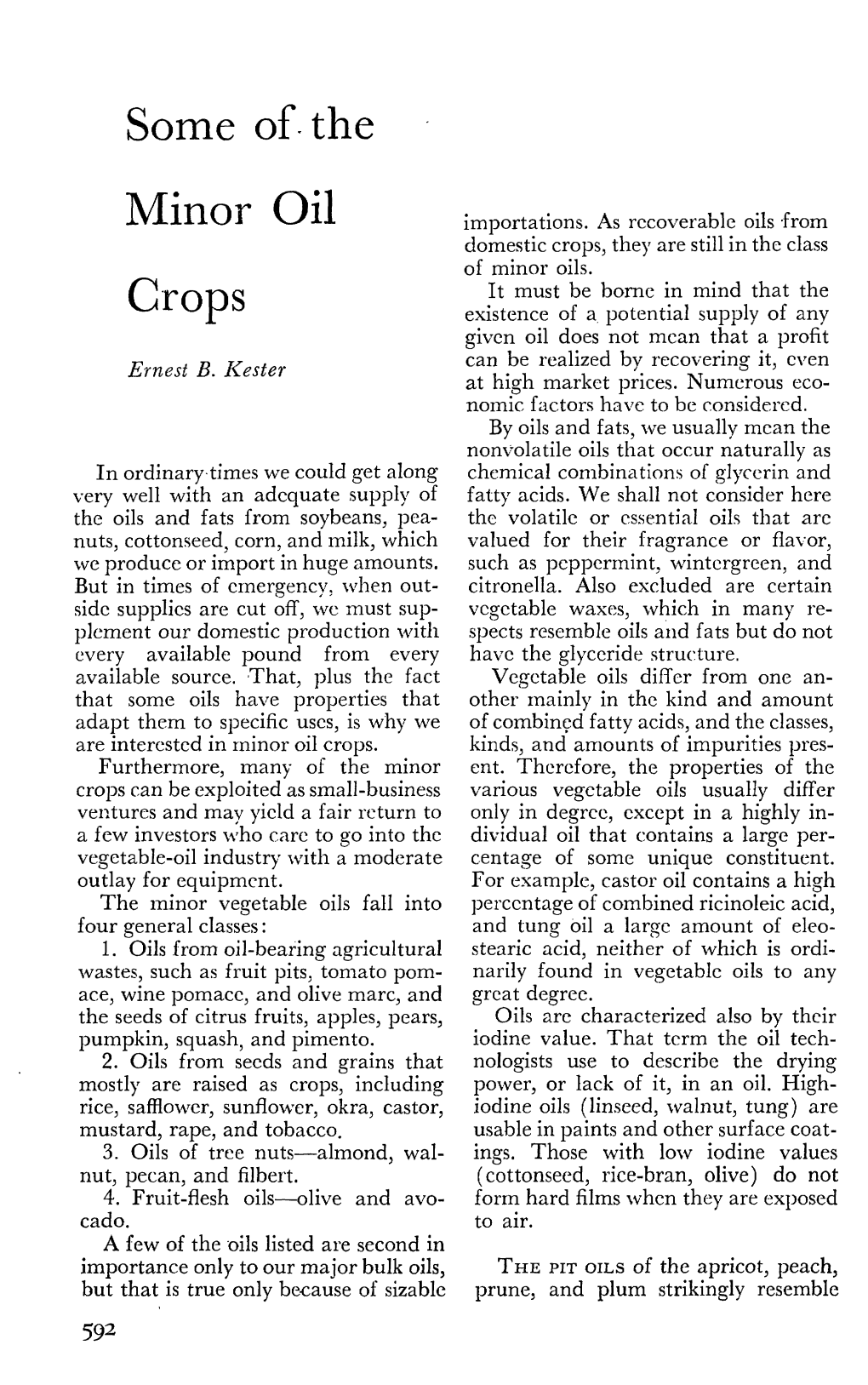 SOME of the MINOR OIL CROPS 593 One Another in Composition And, In- Two, Crushing the Kernel Into Fragments Deed, Are Not Readily Difterentiated