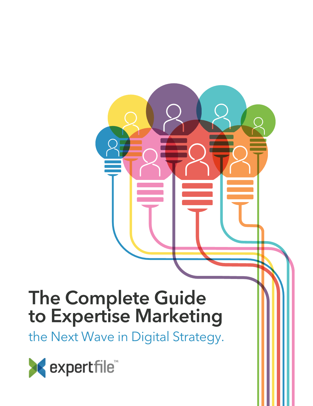 The Complete Guide to Expertise Marketing the Next Wave in Digital Strategy