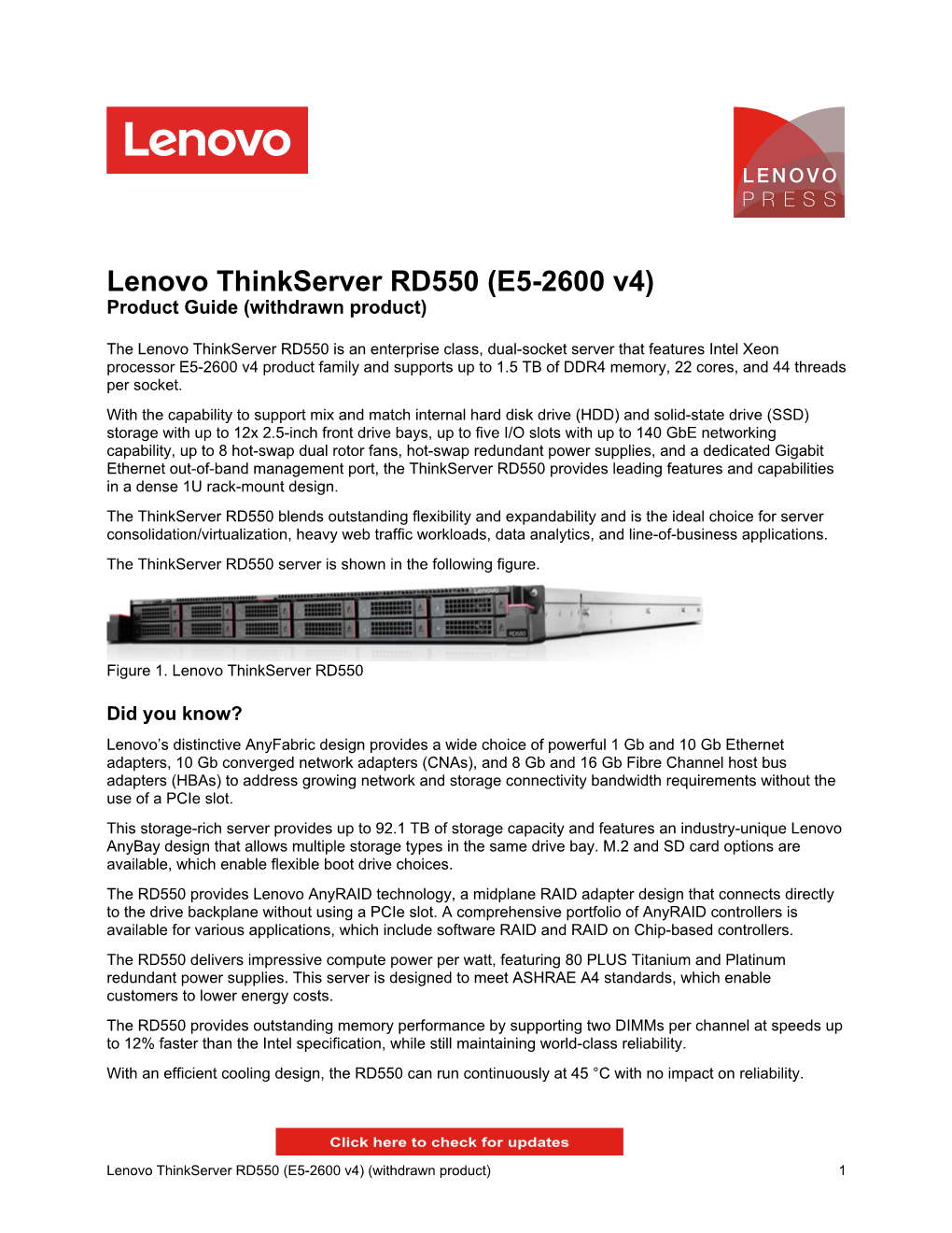 Lenovo Thinkserver RD550 (E5-2600 V4) (Withdrawn Product) 1 Key Features the Thinkserver RD550 Offers Performance and Capacity of a 2U System in a 1U Rack Form Factor