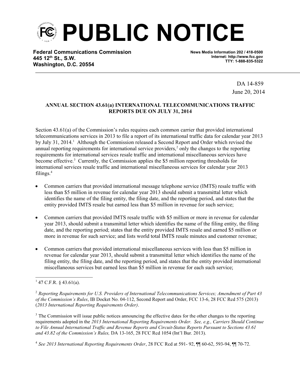 ANNUAL SECTION 43.61(A) INTERNATIONAL TELECOMMUNICATIONS TRAFFIC REPORTS DUE on JULY 31, 2014