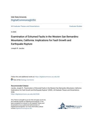 Examination of Exhumed Faults in the Western San Bernardino Mountains, California: Implications for Fault Growth and Earthquake Rupture