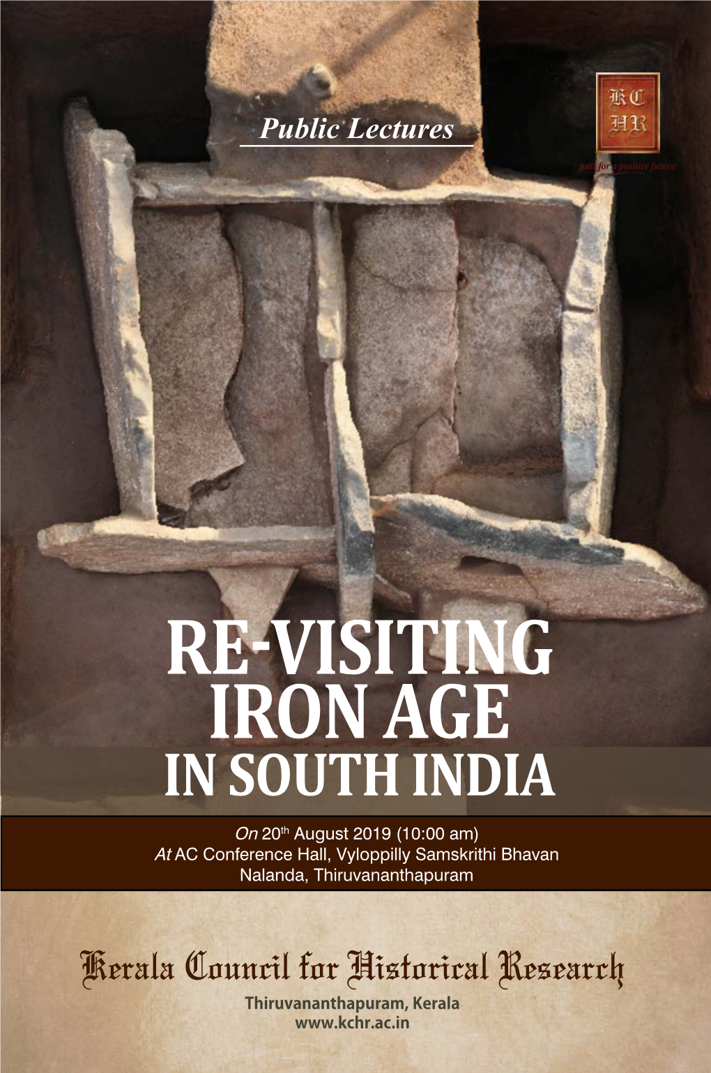 RE-VISITING IRON AGE in SOUTH INDIA on 20Th August 2019 (10:00 Am) at AC Conference Hall, Vyloppilly Samskrithi Bhavan Nalanda, Thiruvananthapuram