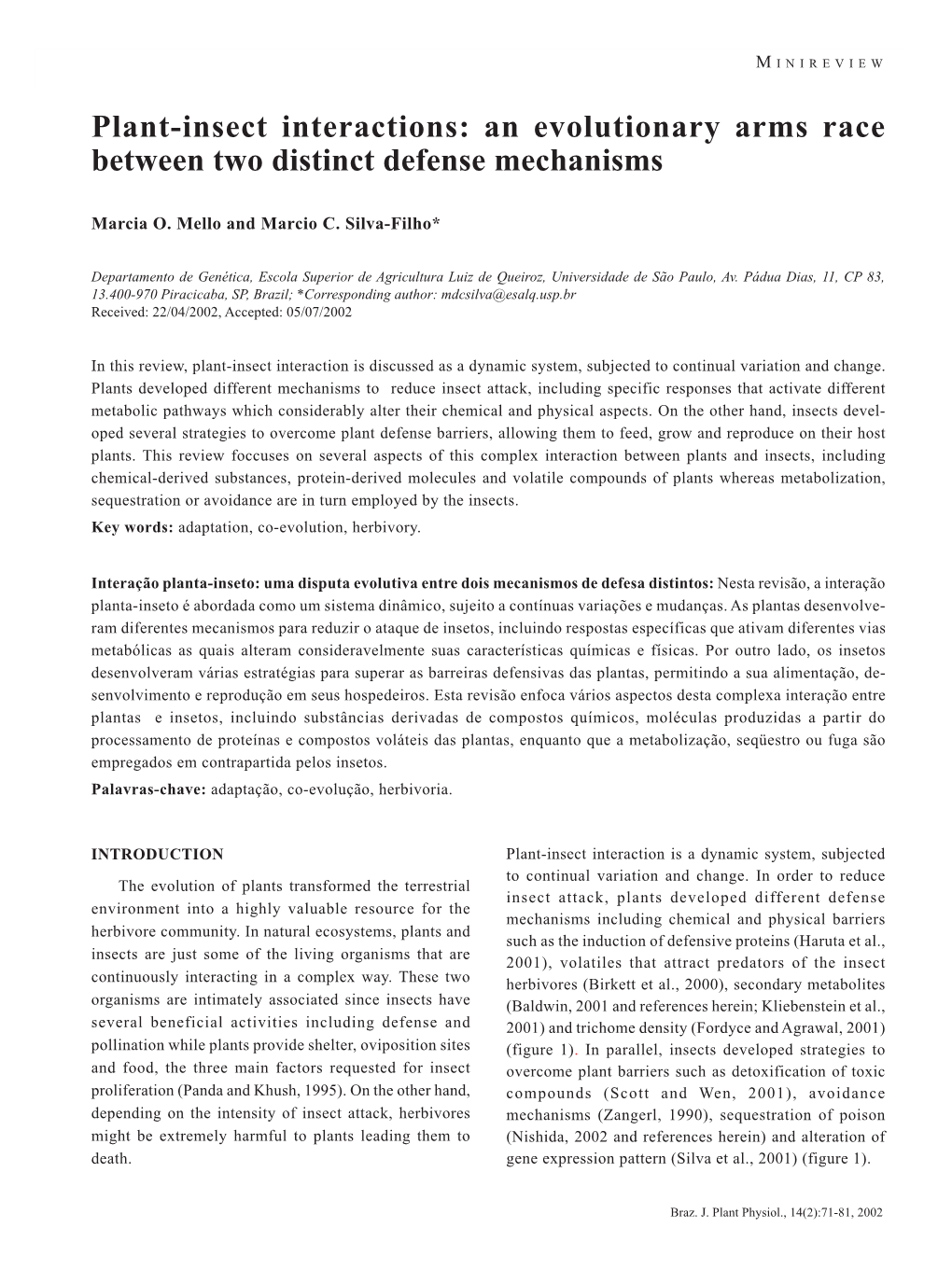 Plant-Insect Interactions: an Evolutionary Arms Race Between Two Distinct Defense Mechanisms