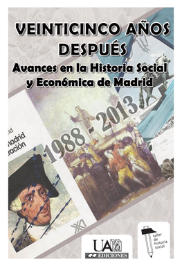 Veinticinco Años Después. Historia Social Y Económica En Madrid