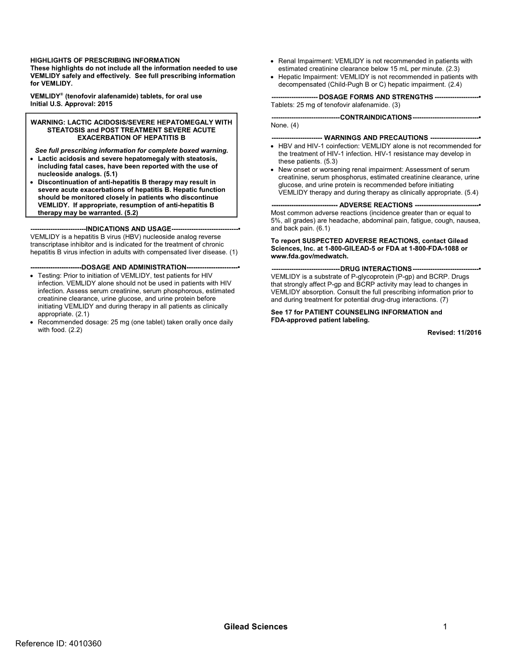 VEMLIDY Is Not Recommended in Patients with These Highlights Do Not Include All the Information Needed to Use Estimated Creatinine Clearance Below 15 Ml Per Minute