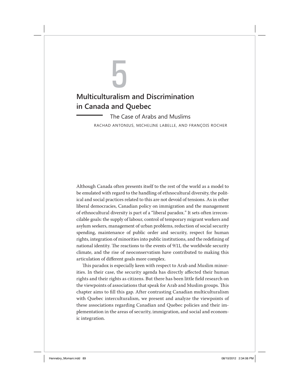 Multiculturalism and Discrimination in Canada and Quebec the Case of Arabs and Muslims RACHAD ANTONIUS, MICHELINE LABELLE, and FRANÇOIS ROCHER