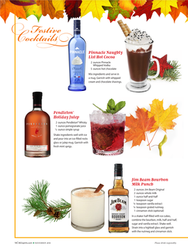 Festive Cocktails- Pinnacle Naughty List Hot Cocoa 2 Ounces Pinnacle Whipped Vodka 5 Ounces Hot Chocolate Mix Ingredients and Serve in a Mug