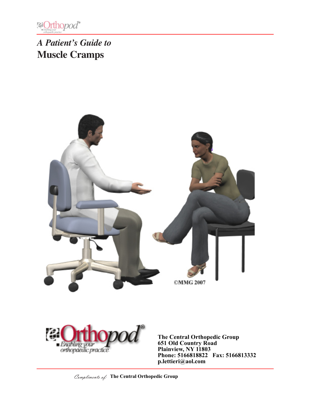 A Patient's Guide to Muscle Cramps Or Striated Muscles Are Those That We Move by Choice (For Example, the Muscles in Your Arms and Legs)