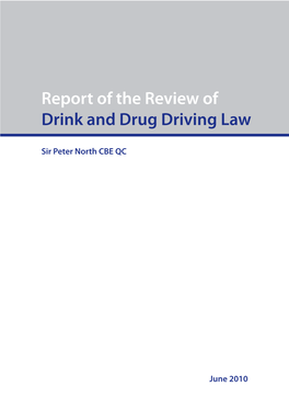 Report of the Review of Drink and Drug Driving Law Sir Peter North CBE QC Report of the Review of Drink and Drug Driving Law