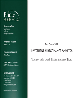 INVESTMENT PERFORMANCE ANALYSIS Melissa Terry Town of Palm Beach Health Insurance Trust CLIENT SERVICE CONTACT Pbatpbh@Primebuchholz.Com