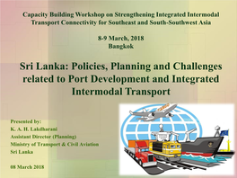 Sri Lanka: Policies, Planning and Challenges Related to Port Development and Integrated Intermodal Transport