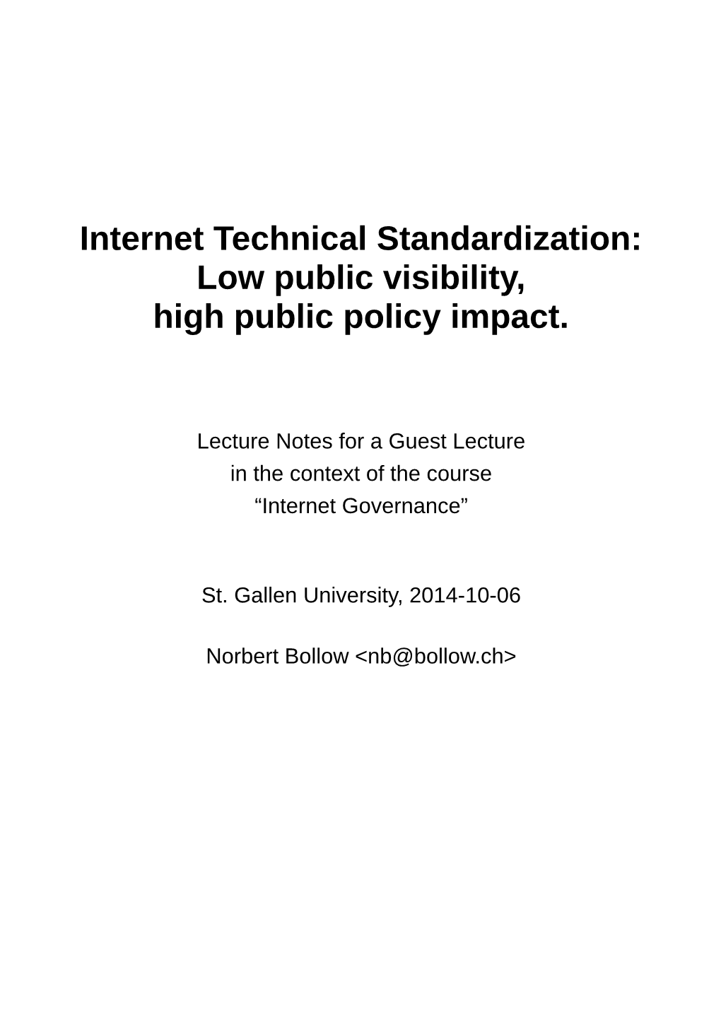 Internet Technical Standardization: Low Public Visibility, High Public Policy Impact