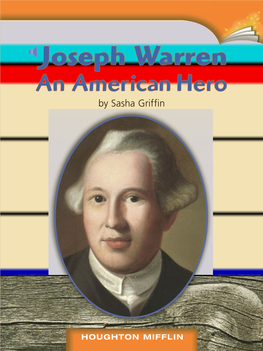 Joseph Warren Analyze/Evaluate Skill: Conclusions and Generalizations an American Hero Word Count: 2,577 by Sasha Griffin