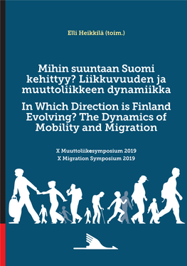 Mihin Suuntaan Suomi Kehittyy? Liikkuvuuden Ja Muuttoliikkeen Dynamiikka
