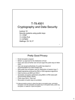 Lecture 12: Security Systems Using Public Keys 11.1 PGP 11.2 SSL/TLS 11.3 IPSEC Stallings: Ch 16,17
