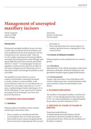 Management of Unerupted Maxillary Incisors Omar Yaqoob Joe Noar Julian O’Neill Martyn Cobourne Terry Gregg David Morris