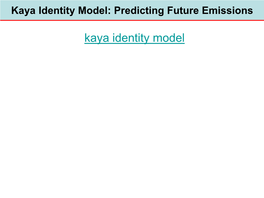 Kaya Identity Model: Predicting Future Emissions