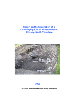 Report on the Excavation of a Corn Drying Kiln at Kilnsey Green, Kilnsey, North Yorkshire