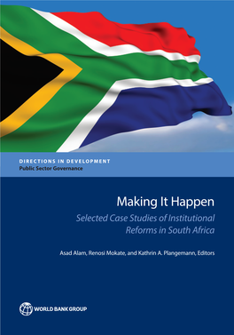 Making It Happen: Selected Case Studies of Institutional Reforms in South Africa