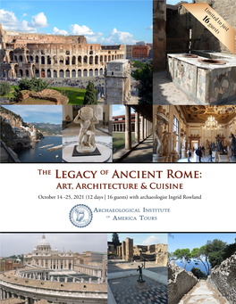 The Legacy of Ancient Rome: Art, Architecture & Cuisine October 14 -25, 2021 (12 Days | 16 Guests) with Archaeologist Ingrid Rowland