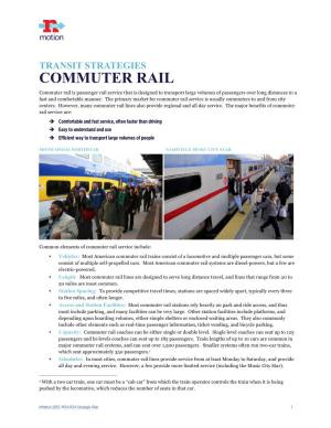 COMMUTER RAIL Commuter Rail Is Passenger Rail Service That Is Designed to Transport Large Volumes of Passengers Over Long Distances in a Fast and Comfortable Manner