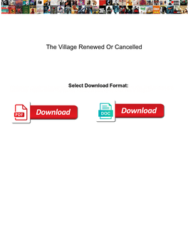 The Village Renewed Or Cancelled