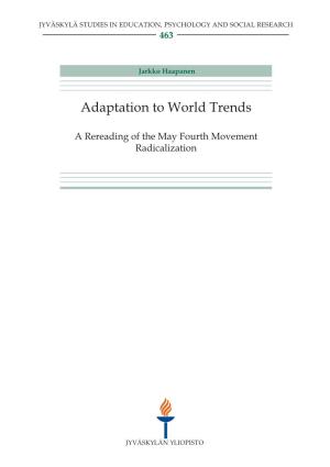 Adaptation to World Trends: a Rereading of the May Fourth Movement Radicalization Jyväskylä: University of Jyväskylä, 2013, 236 P