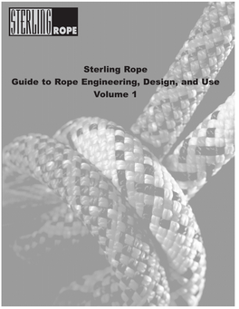 Sterling Rope Guide to Rope Engineering, Design, and Use Volume 1 Tech Manual