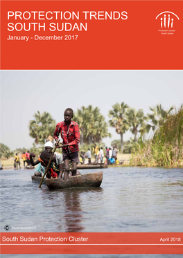 PROTECTION TRENDS SOUTH SUDAN January - December 2017