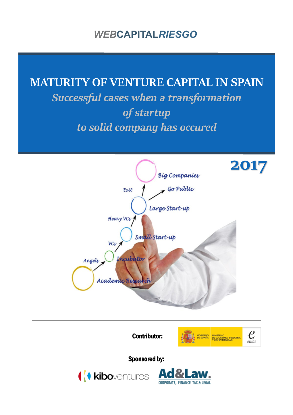 MATURITY of VENTURE CAPITAL in SPAIN Successful Cases When a Transformation of Startup to Solid Company Has Occured